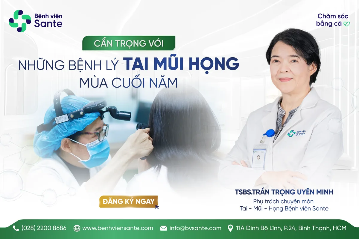 CẨN TRỌNG VỚI NHỮNG BỆNH LÝ TAI MŨI HỌNG MÙA CUỐI NĂM - Bệnh viện SANTE Bình Thạnh, TP.HCM CẨN TRỌNG VỚI NHỮNG BỆNH LÝ TAI MŨI HỌNG MÙA CUỐI NĂM - Bệnh viện SANTE Bình Thạnh, TP.HCM