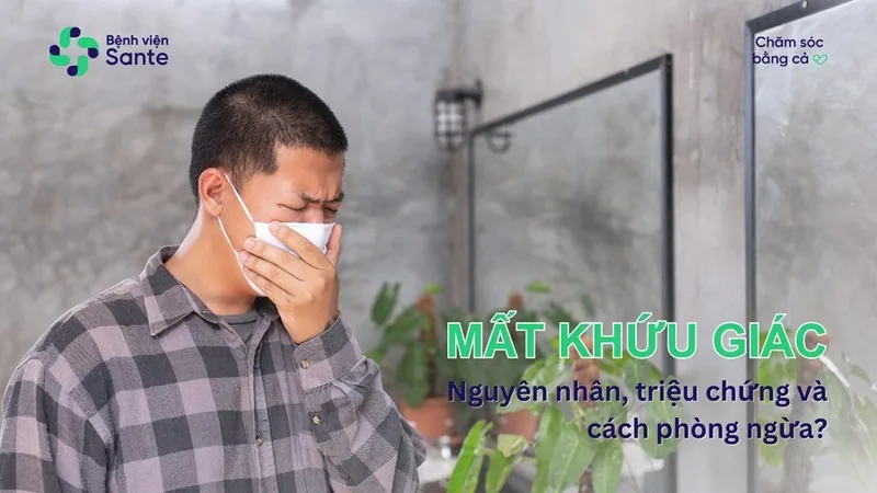 Bệnh viện Sante - Mất khứu giác - Nguyên nhân_ triệu chứng và cách phòng ngừa Bệnh viện Sante - Mất khứu giác - Nguyên nhân_ triệu chứng và cách phòng ngừa